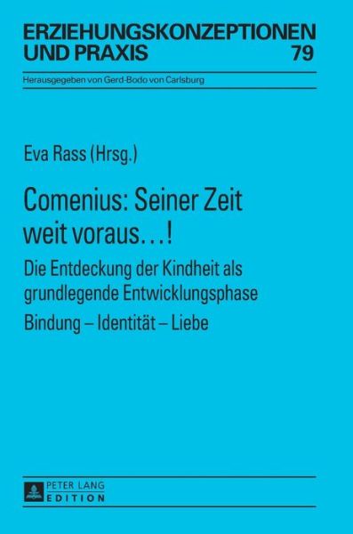 Cover for Comenius · Comenius: Seiner Zeit Weit Voraus...!: Die Entdeckung Der Kindheit ALS Grundlegende Entwicklungsphase- Bindung - Identitaet - Liebe - Erziehungskonzeptionen Und Praxis / Educational Concepts and Practice (Hardcover Book) (2014)