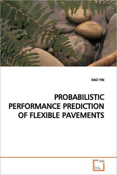 Cover for Hao Yin · Probabilistic Performance Prediction of Flexible Pavements (Pocketbok) (2009)