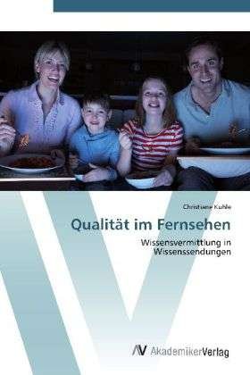 Cover for Kuhle · Qualität im Fernsehen (Bog) (2012)