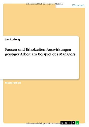 Cover for Jan Ludwig · Pausen und Erholzeiten. Auswirkungen geistiger Arbeit am Beispiel des Managers (Taschenbuch) [German edition] (2014)
