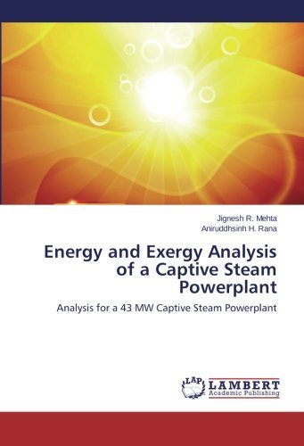 Cover for Aniruddhsinh H. Rana · Energy and Exergy Analysis of a Captive Steam Powerplant: Analysis for a 43 Mw Captive Steam Powerplant (Paperback Book) (2014)