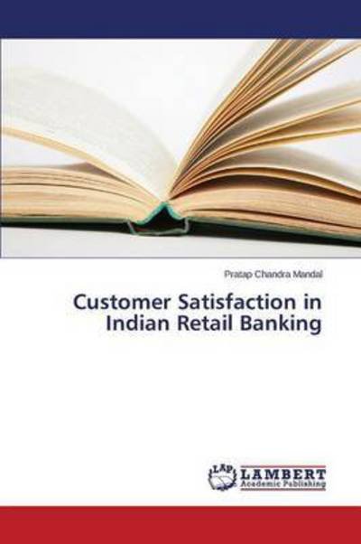 Cover for Mandal Pratap Chandra · Customer Satisfaction in Indian Retail Banking (Paperback Book) (2015)