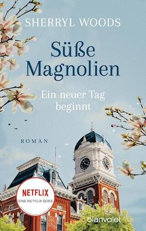 Cover for Sherryl Woods · Susse Magnolien - Ein neuer Tag beginnt (Taschenbuch) (2022)