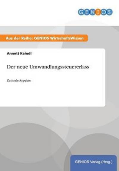 Cover for Annett Kaindl · Der neue Umwandlungssteuererlass: Zentrale Aspekte (Paperback Book) (2015)