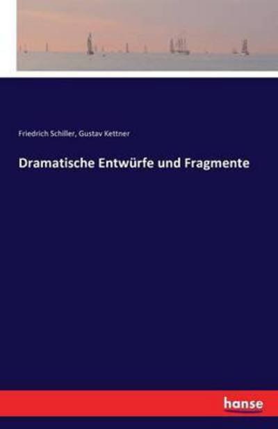 Cover for Schiller · Dramatische Entwürfe und Fragm (Bog) (2016)