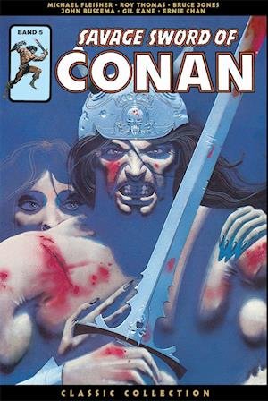 Savage Sword of Conan: Classic Collection - Roy Thomas - Książki - Panini Verlags GmbH - 9783741632068 - 13 czerwca 2023