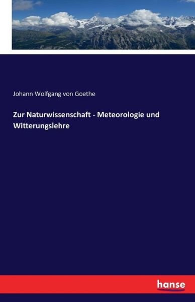 Cover for Goethe · Zur Naturwissenschaft - Meteorol (Bok) (2016)
