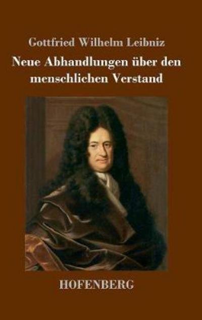 Neue Abhandlungen über den mens - Leibniz - Bøger -  - 9783743708068 - 25. marts 2017