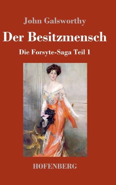 Cover for John Galsworthy · Der Besitzmensch: Die Forsyte-Saga Teil 1 (Gebundenes Buch) (2021)