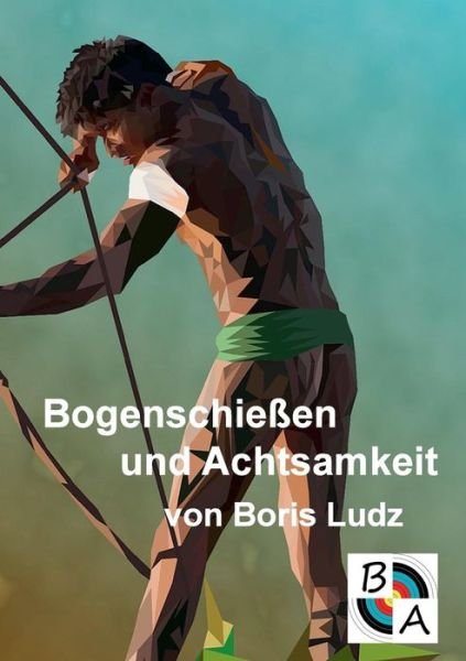 Cover for Ludz · Bogenschießen und Achtsamkeit (Bog) (2019)