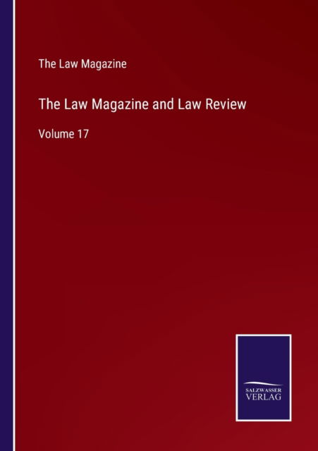 Cover for The Law Magazine · The Law Magazine and Law Review (Paperback Book) (2022)