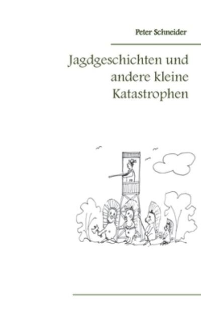 Jagdgeschichten und andere kl - Schneider - Andet -  - 9783752689068 - 23. december 2020