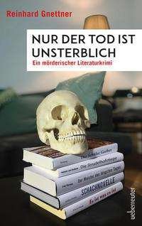 Cover for Gnettner · Nur der Tod ist unsterblich (Buch)