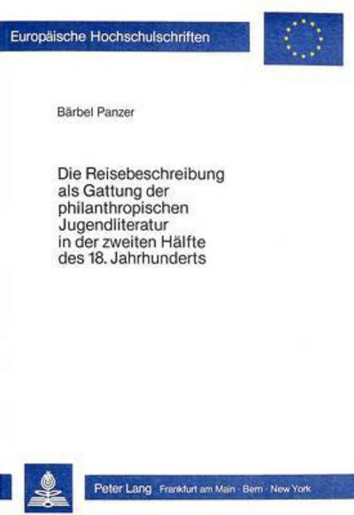 Cover for Panzer Barbel Panzer · Die Reisebeschreibung als Gattung der philantropischen Jugendliteratur in der zweiten Haelfte des 18. Jahrhunderts (Paperback Book) (1983)