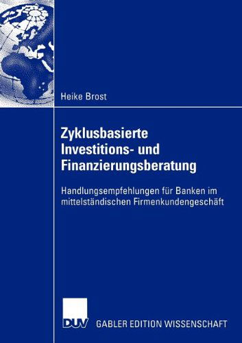 Cover for Heike Brost · Zyklusbasierte Investitions- und Finanzierungsberatung (Paperback Book) [2005 edition] (2005)