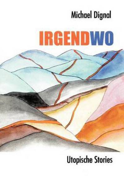 Cover for Michael Dignal · Irgendwo: Utopische Stories (Paperback Book) [German edition] (2000)