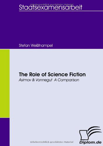 The Role of Science Fiction - Stefan Weißhampel - Books - Diplomica Verlag GmbH - 9783836660068 - June 26, 2008