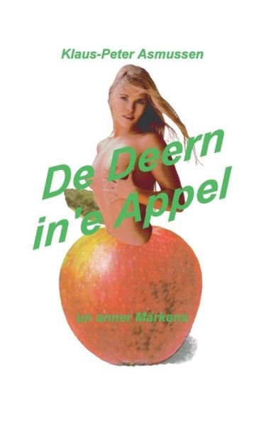De Deern in'e Appel - Asmussen - Books - - 9783839148068 - April 13, 2016