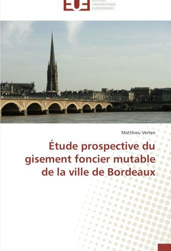 Cover for Matthieu Verten · Étude Prospective Du Gisement Foncier Mutable De La Ville De Bordeaux (Paperback Book) [French edition] (2018)