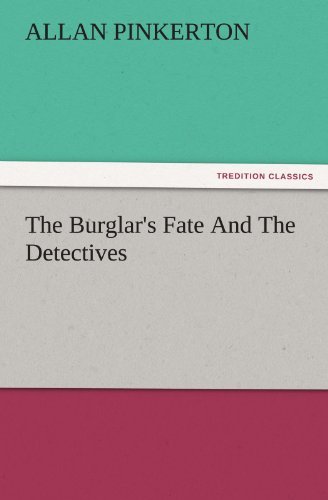 Cover for Allan Pinkerton · The Burglar's Fate and the Detectives (Tredition Classics) (Paperback Book) (2011)