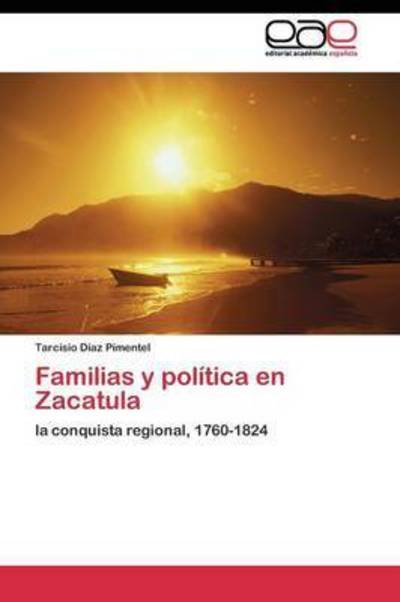 Cover for Diaz Pimentel Tarcisio · Familias Y Politica en Zacatula (Pocketbok) (2011)