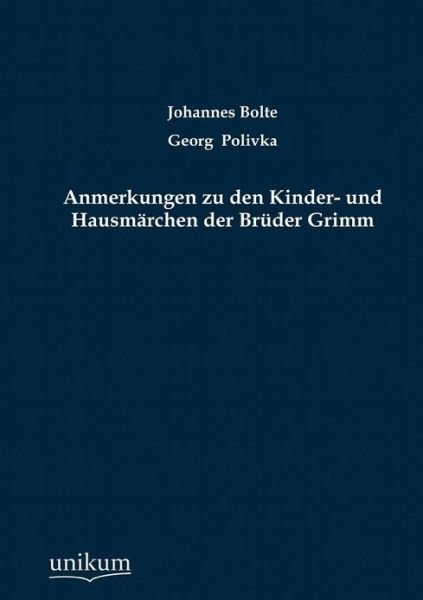 Cover for Georg Polivka · Anmerkungen Zu den Kinder- Und Hausm Rchen Der Br Der Grimm (Taschenbuch) [German edition] (2012)
