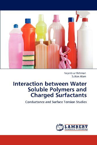 Cover for Sultan Alam · Interaction Between Water Soluble Polymers and Charged Surfactants: Conductance and Surface Tension Studies (Paperback Book) (2012)