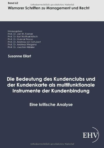 Cover for Susanne Eilart · Die Bedeutung Des Kundenclubs Und Der Kundenkarte Als Multifunktionale Instrumen (Paperback Book) [German edition] (2011)