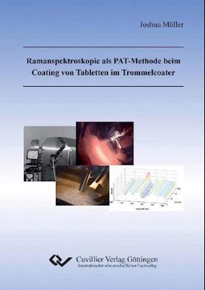Cover for Joshua Müller · Ramanspektroskopie als PAT-Methode beim Coating von Tabletten im Trommelcoater (Paperback Book) (2010)