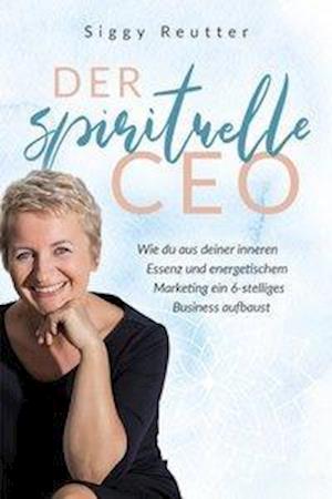 Cover for Siggy Reutter · Der spirituelle CEO (Book) (2020)