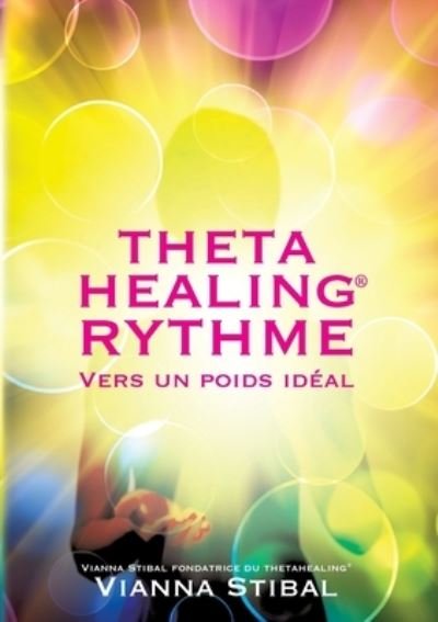 Cover for Vianna Stibal · ThetaHealing RYTHME Vers un poids ideal (Pocketbok) (2017)