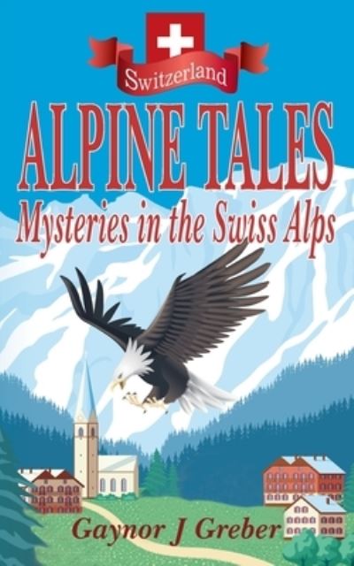 Cover for Gaynor Greber · Alpine Tales (Paperback Book) (2021)