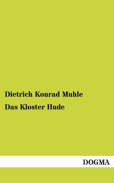 Cover for Dietrich Konrad Muhle · Das Kloster Hude (Paperback Bog) [German edition] (2013)