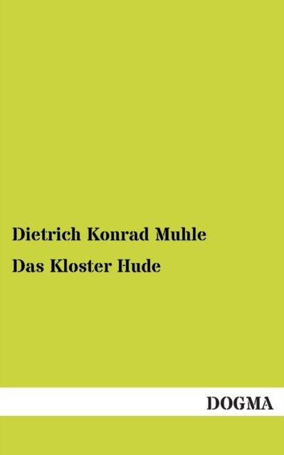 Cover for Dietrich Konrad Muhle · Das Kloster Hude (Paperback Book) [German edition] (2013)
