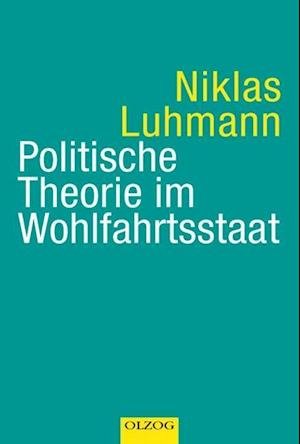 Cover for Niklas Luhmann · Politische Theorie im Wohlfahrtsstaat (Paperback Bog) (2011)