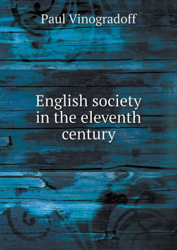 Cover for Paul Vinogradoff · English Society in the Eleventh Century (Paperback Book) (2013)