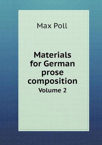 Cover for Max Poll · Materials for German Prose Composition Volume 2 (Paperback Book) (2013)