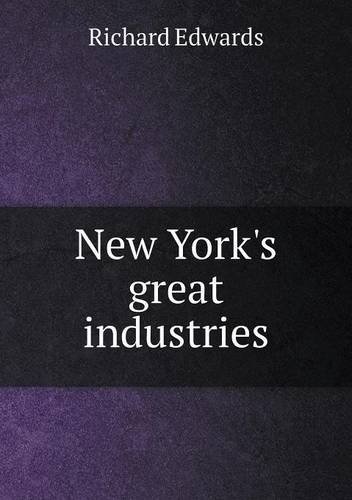 Cover for Richard Edwards · New York's Great Industries (Paperback Book) (2014)
