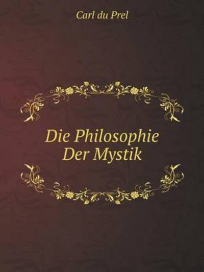 Cover for Carl Du Prel · Die Philosophie Der Mystik (Paperback Book) [German edition] (2014)