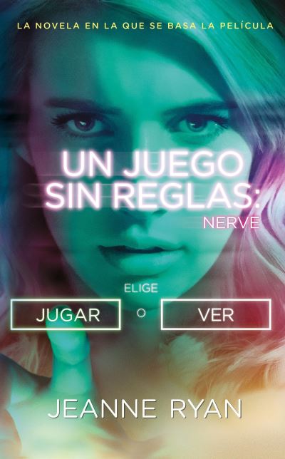 Nerve. Un juego sin reglas / Nerve MTI - Jeanne Ryan - Książki - Penguin Random House Grupo Editorial - 9786073149068 - 31 stycznia 2017