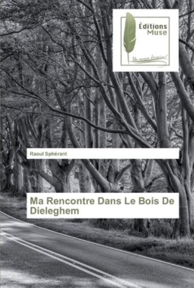 Cover for Sphérant · Ma Rencontre Dans Le Bois De D (Bog) (2019)