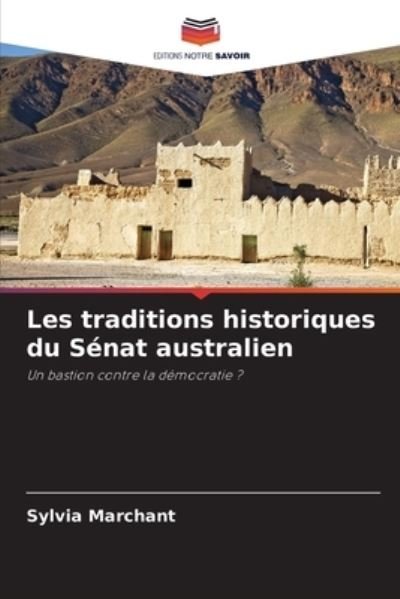 Cover for Sylvia Marchant · Les traditions historiques du Senat australien (Taschenbuch) (2021)