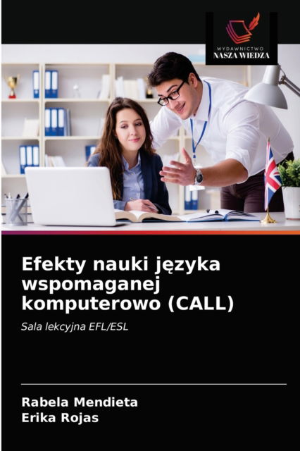 Cover for Rabela Mendieta · Efekty nauki j?zyka wspomaganej komputerowo (CALL) (Paperback Book) (2021)