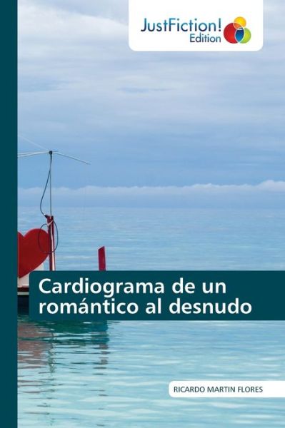 Cover for Ricardo Martin Flores · Cardiograma de un romantico al desnudo (Paperback Book) (2021)