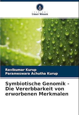 Cover for Ravikumar Kurup · Symbiotische Genomik - Die Vererbbarkeit von erworbenen Merkmalen (Paperback Book) (2022)