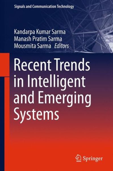 Cover for Kandarpa Kumar Sarma · Recent Trends in Intelligent and Emerging Systems - Signals and Communication Technology (Hardcover Book) [2015 edition] (2015)