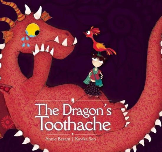 The Dragon's Toothache - Annie Besant - Books - Karadi Tales Company Pvt Ltd - 9788181903068 - 2016