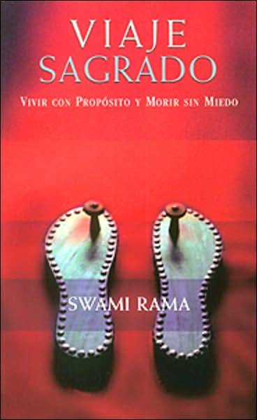 Cover for Swami Rama · Viaje Sagrado: Vivir Con Proposito Y Morir Sin Miedo (Paperback Book) [Tra edition] (2004)