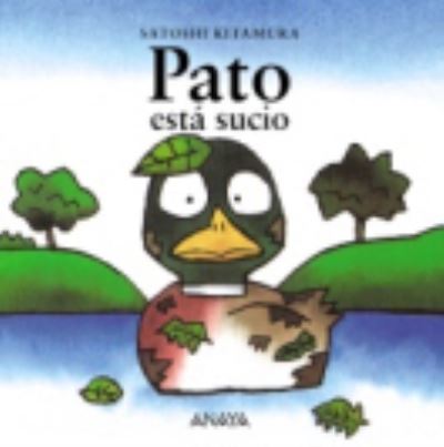 Mi Primera Sopa de libros: Pato esta sucio - Satoshi Kitamura - Books - Anaya - 9788420781068 - March 20, 2000