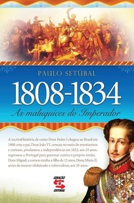 Cover for Geracao Editorial · As Maluquices Do Imperador: 1808-1834 (Paperback Book) (2020)